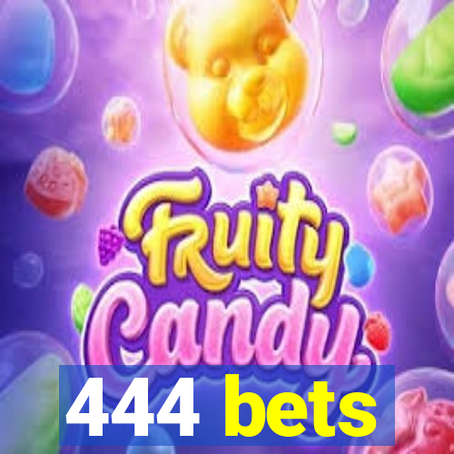 444 bets